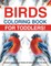 Birds Coloring Book For Toddlers! Discover And Enjoy A Variety Of Coloring Pages For Kids!