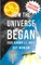 How the Universe Began