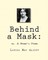 Behind a Mask