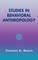 Studies in Behavioral Anthropology