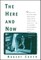 The Here and Now
