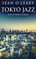 Tokyo Jazz And Other Stories