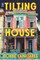 The Tilting House