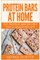 Protein Bars At Home