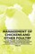 Management of Chickens and Other Poultry - A Collection of Articles on the Culling, Feeding, Housing and Various Methods of Poultry Management