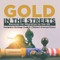 Gold in the Streets