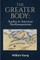The Greater Body