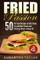 Fried Passion 50 Air Fryer Recipes to Grill, Roast, Fry and Bake Simple and De