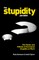 The Stupidity Paradox