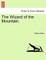The Wizard of the Mountain. Vol. I.