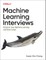 Machine Learning Interviews