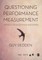Questioning Performance Measurement: Metrics, Organizations and Power