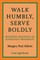 Walk Humbly, Serve Boldly