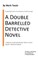 A Double Barrelled Detective Novel