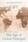 The Age of Global Dialogue