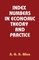 Index Numbers in Economic Theory and Practice