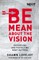 Be Mean about the Vision
