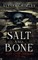 Salt and Bone