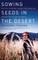 Sowing Seeds in the Desert