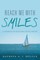 Reach Me with Smiles