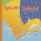 Splish! Splash!
