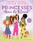 Princesses Save the World