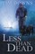 Less Than Dead