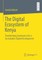 The Digital Ecosystem of Kenya