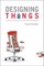Designing Things A Critical Introduction to the Culture of Objects