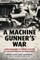 A Machine Gunner's War
