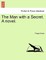 The Man with a Secret. a Novel.