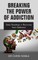 Breaking the Power of Addiction