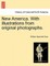 New America. with Illustrations from Original Photographs.