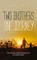 Two Brothers, One Journey