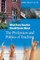 What Every Teacher Should Know about the Profession and Politics of Teaching