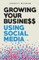 Growing Your Business Using Social Media