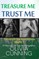 Treasure Me Trust Me