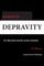 Lessons in Depravity