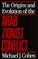 The Origins and Evolution of the Arab-Zionist Conflict