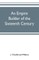 An empire builder of the sixteenth century; a summary account of the political career of Zahir-ud-din Muhammad, surnamed Babur