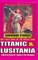Titanic & Lusitania