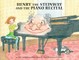 Henry the Steinway and the Piano Recital