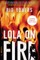 Lola on Fire