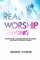 Real Worship Anyone?