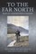 To the Far North