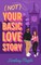 Not Your Basic Love Story