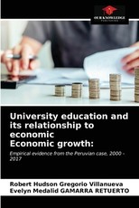 University education and its relationship to economic Economic growth University education and its relationship to economic Economic growth