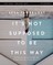 It's Not Supposed to Be This Way Bible Study Guide Plus Streaming Video