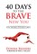 40 Days to the BRAVE New You