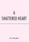 A Shattered Heart